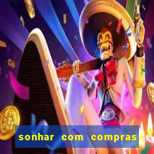 sonhar com compras no mercado